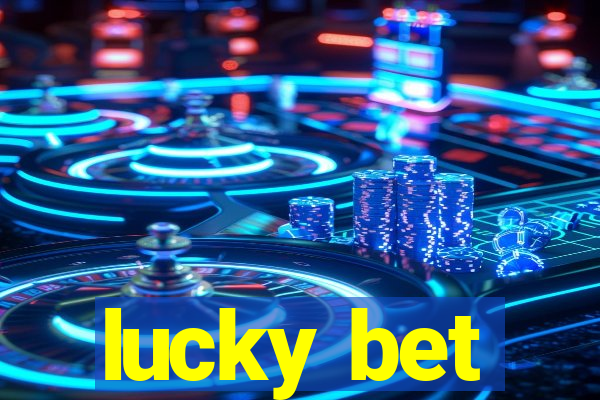 lucky bet