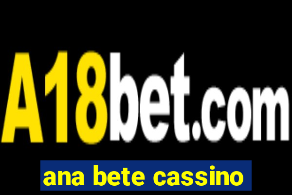 ana bete cassino