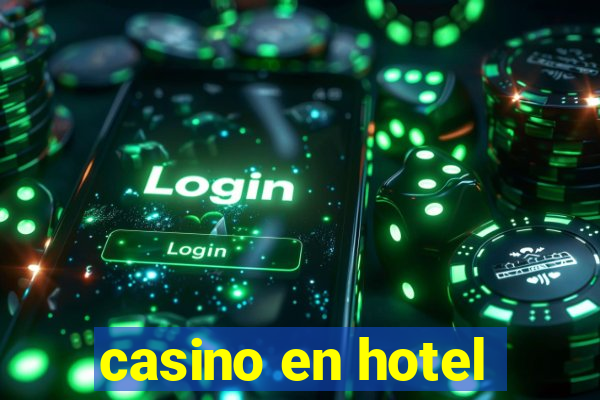 casino en hotel