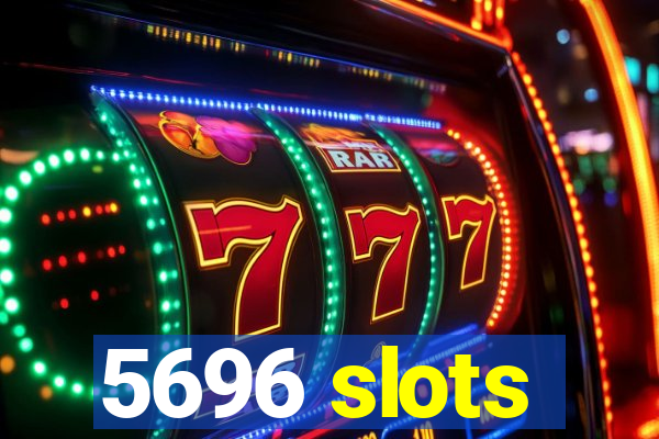 5696 slots