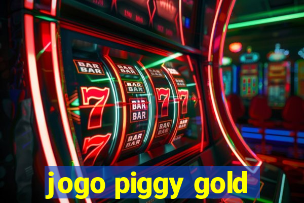 jogo piggy gold