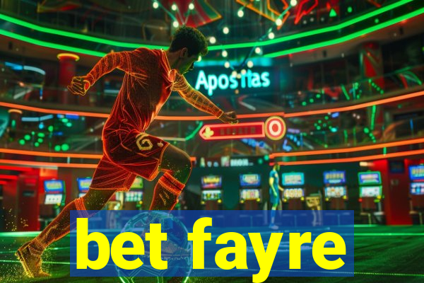 bet fayre