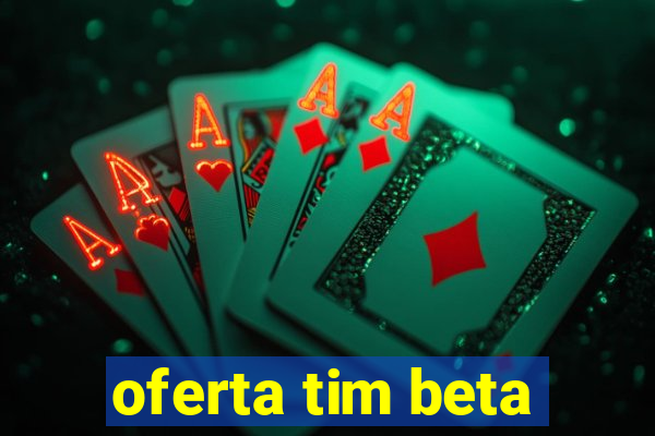 oferta tim beta