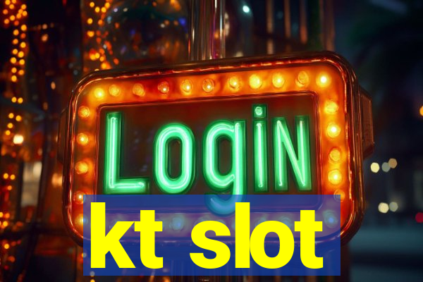 kt slot