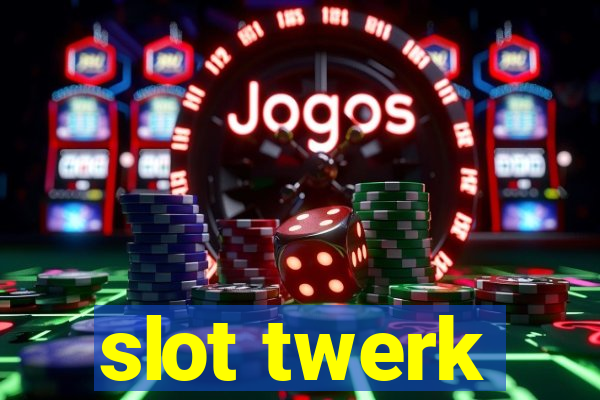 slot twerk