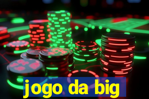 jogo da big