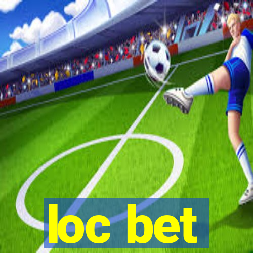 loc bet