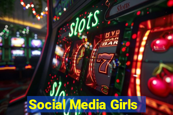 Social Media Girls