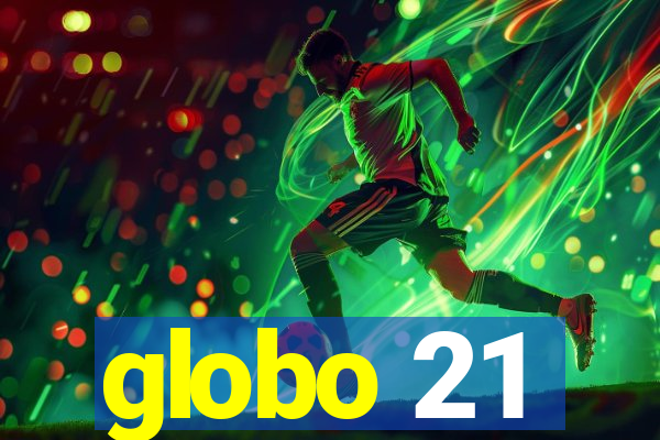 globo 21