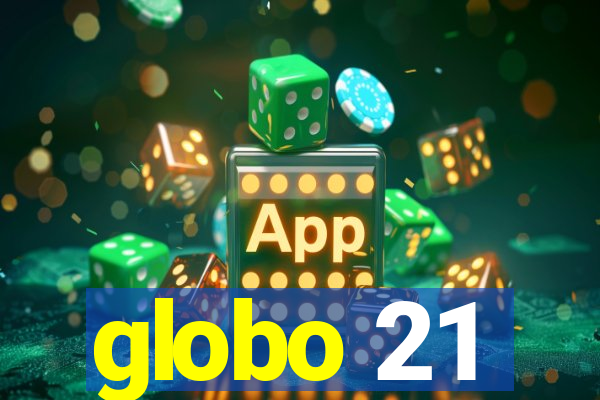 globo 21