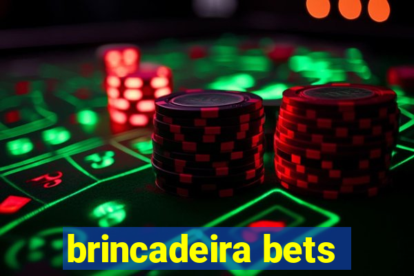 brincadeira bets