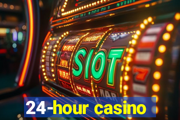 24-hour casino