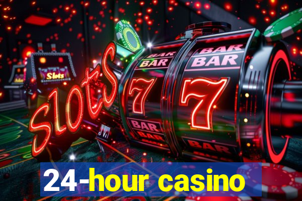 24-hour casino