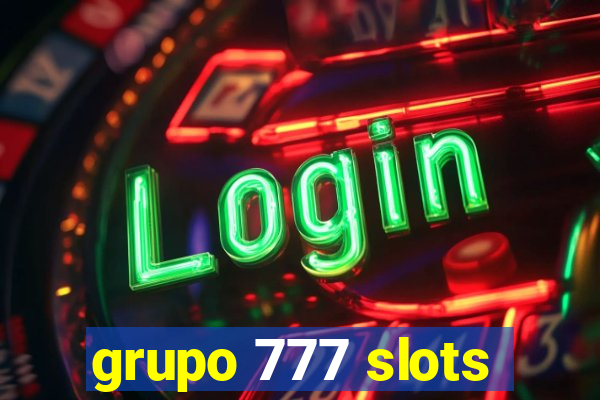 grupo 777 slots