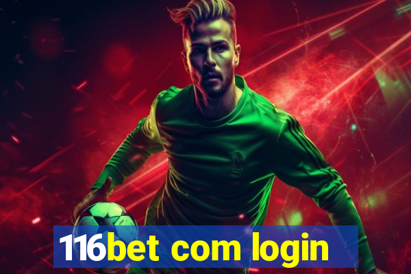 116bet com login