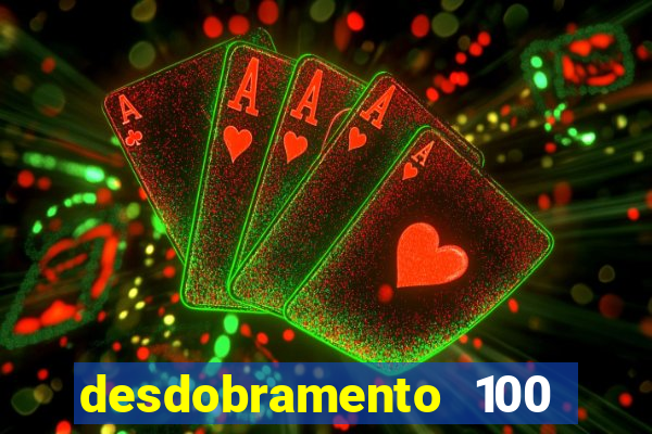 desdobramento 100 dezenas em apenas 6 jogos