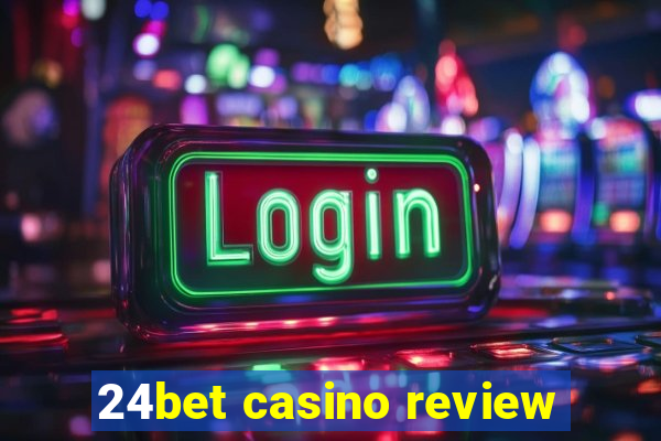 24bet casino review