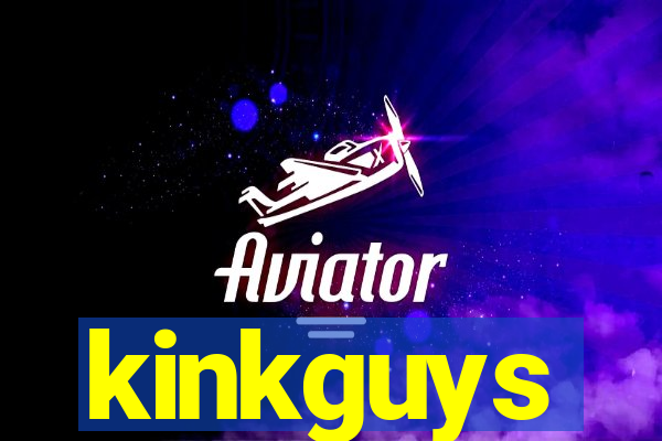 kinkguys