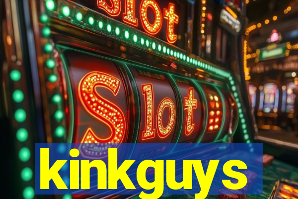 kinkguys