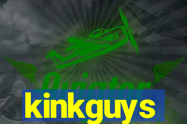 kinkguys