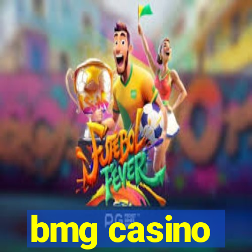 bmg casino