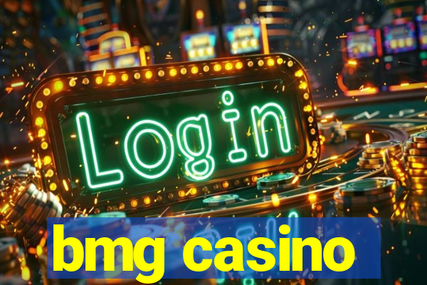 bmg casino