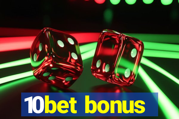 10bet bonus