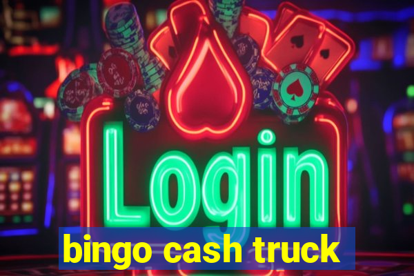 bingo cash truck