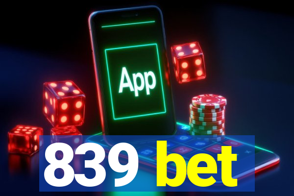 839 bet