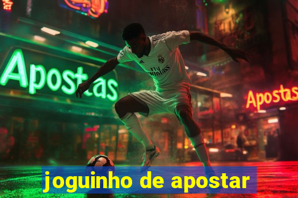 joguinho de apostar