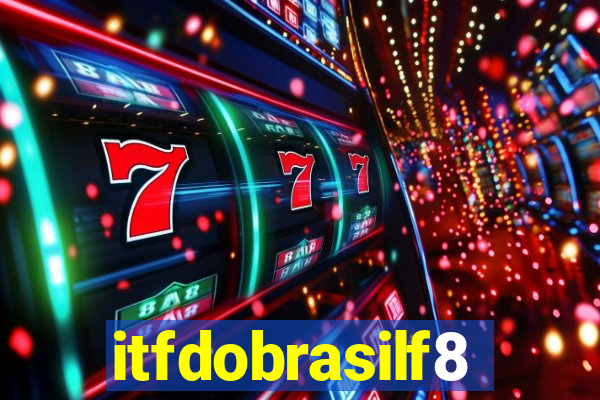 itfdobrasilf8