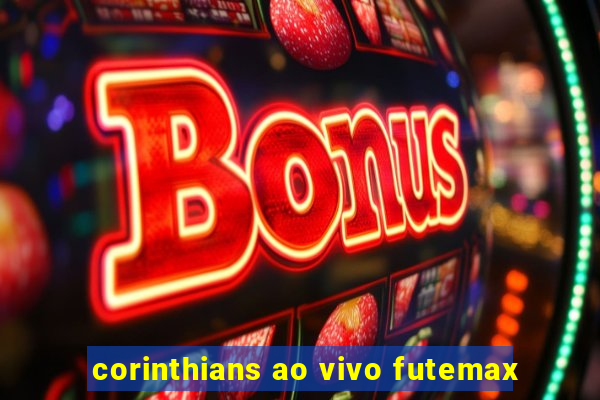 corinthians ao vivo futemax