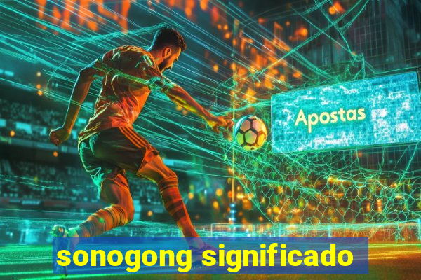 sonogong significado