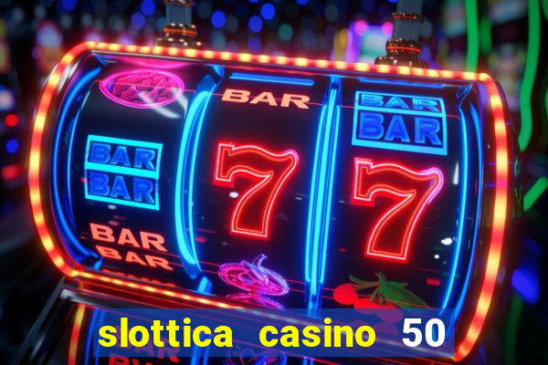 slottica casino 50 free spins