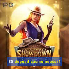 $5 deposit casino neosurf