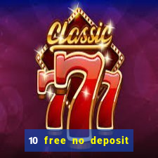 10 free no deposit casino uk 2019