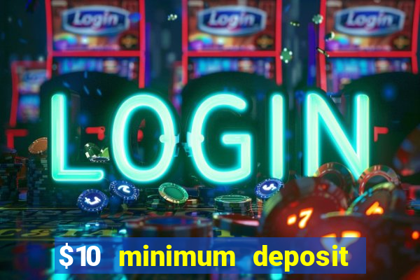 $10 minimum deposit casino nz