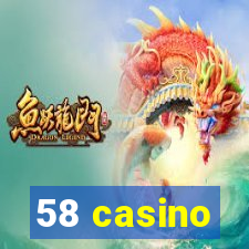 58 casino