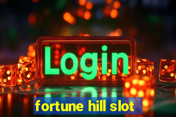 fortune hill slot