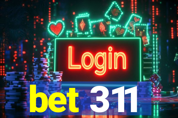 bet 311