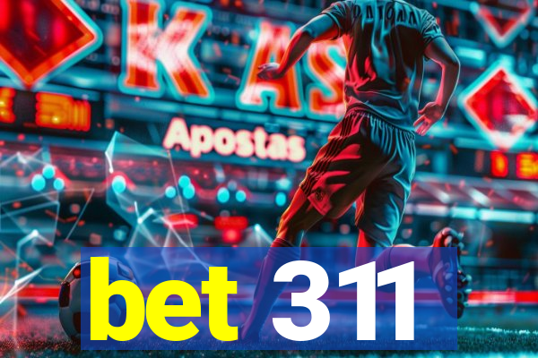 bet 311