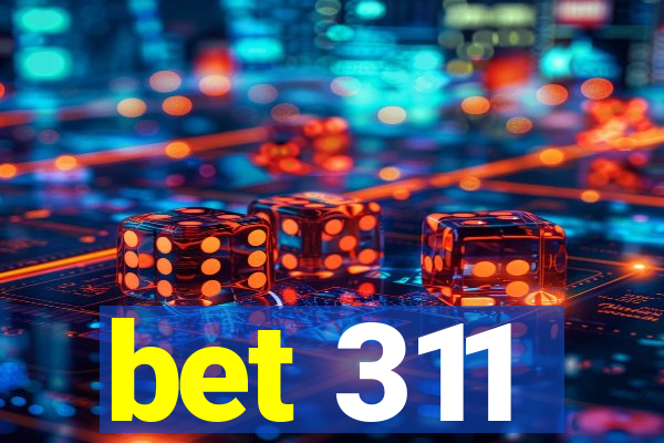 bet 311