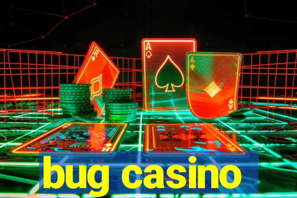 bug casino