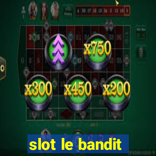 slot le bandit