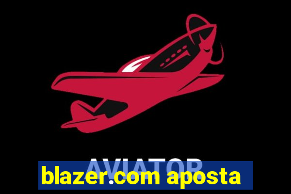 blazer.com aposta