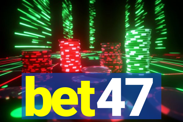 bet47