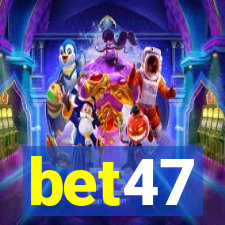 bet47