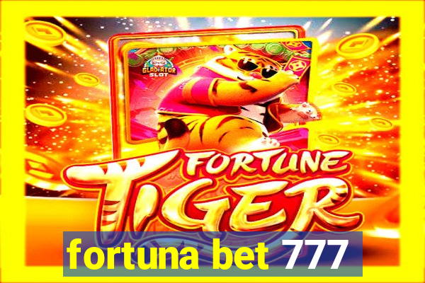 fortuna bet 777