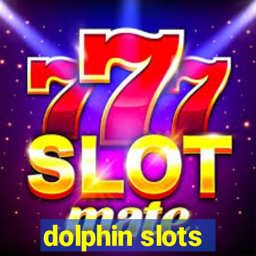 dolphin slots