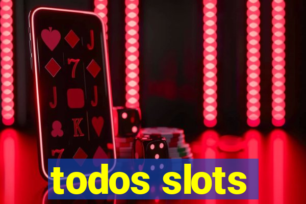 todos slots